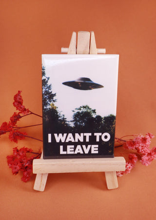 I Want To Leave Magnet