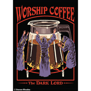 Magnet Worship coffee. The Dark Lord by Steven Rhodes