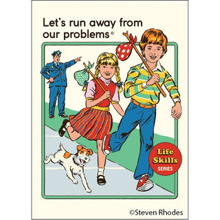 Magnet Let's Run Away From Our Problems by Steven Rhodes