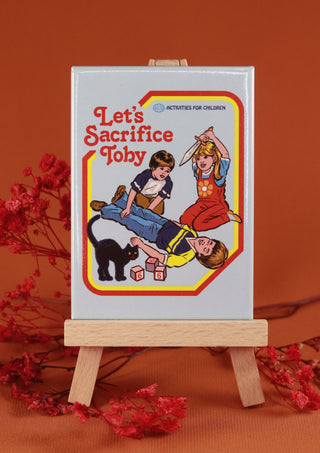 Magnet Let's Sacrifice Toby by Steven Rhodes