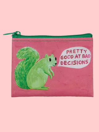 Coin Purse - Pretty Good At Bad Decisions