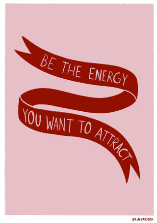 Be the energy art print by Ida Alvarsson